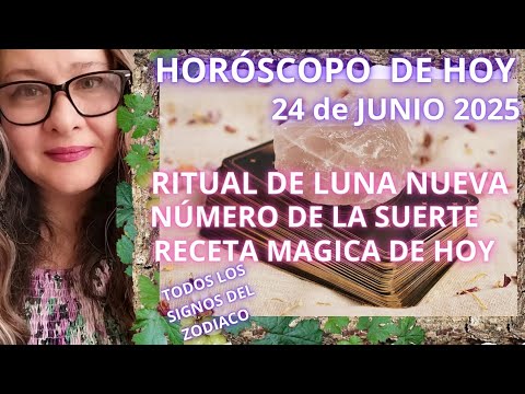 HORÓSCOPO DE HOY 24 DE JUNIO 2025 SIGNO POR SIGNO