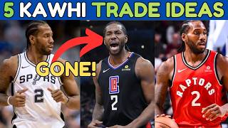 5 Kawhi Leonard Trades that Could Happen (Raptors Trade Rumors)