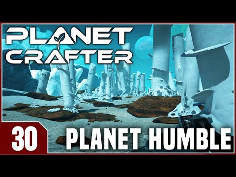 Planet Crafter:  Planet Humble - EP30