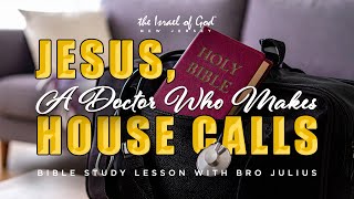 IOG New Jersey - "Jesus, A Doctor Who Makes House Calls"