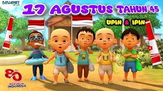 Lagu 17 agustus tahun 45 - Hari merdeka | 17 agustus tahun 45 Upin ipin
