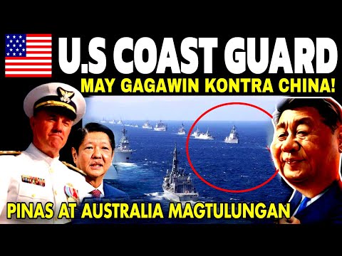 Sa wakas! US coastguard KIKILOS NA kontra China! Australia at Pinas MAGSAMA-SAMA..