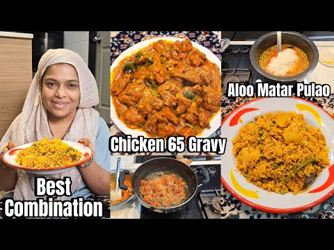 Hyderabadi Style Chicken 65 Gravy | Aloo Matar Pulao Recipe | Best Combination | Recipe With Vlog