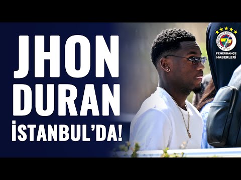 SON DAKİKA | Fenerbahçe'nin Yeni Transferi Jhon Duran İstanbul'da!