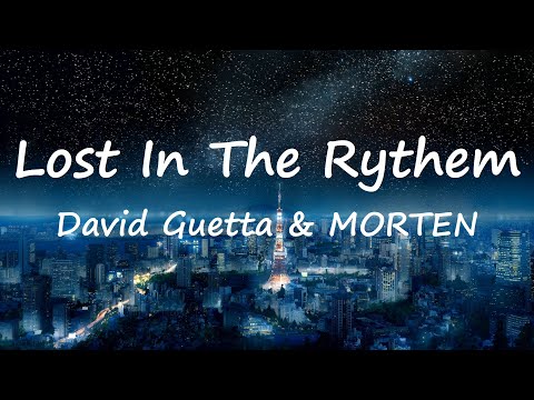 David Guetta & MORTEN - Lost In The Rhythm (Lyrics Video)