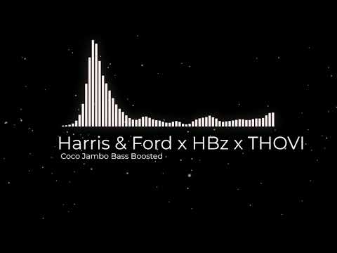 Harris & Ford x HBz x THOVI   Coco Jambo Bass Boosted