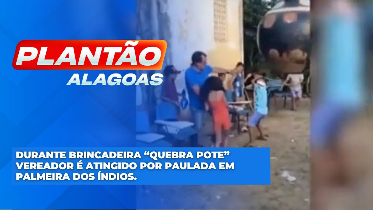 Durante brincadeira &ldquo;Quebra Pote&rdquo; Vereador &eacute; atingido por paulada em Palmeira dos &Iacute;ndios.