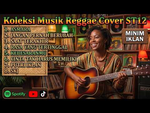 MINIM IKLAN | Top Hits Spotify ST 12 Reggae Cover 2026 Yang Enak Di Dengar Saat Santai Dan Bekerja