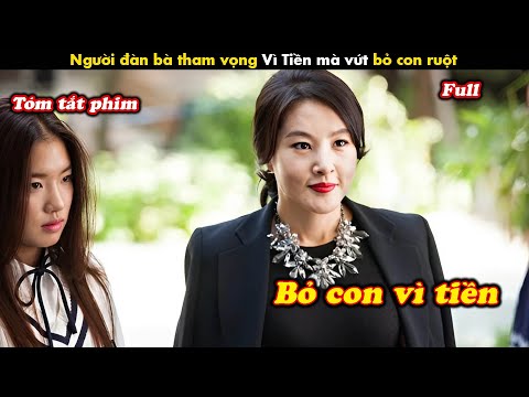 Review Phim: Người đàn bà tham vọng vì tiền mà vứt bỏ con ruột của mình - tóm tắt phim Hàn