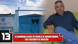 Se reanudan clases en escuela de Huehuetenango tras asesinato de maestro