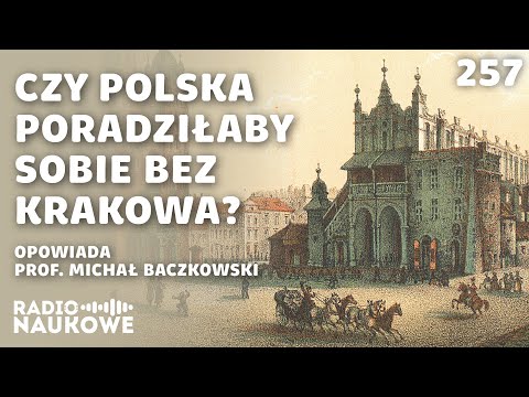 Galicyjski Kraków – ostoja polskości na peryferiach wielkiego imperium | prof. Michał Baczkowski