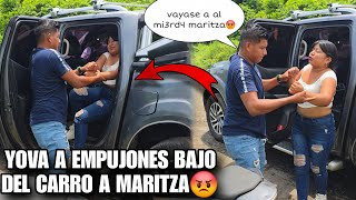 YOVA Empvtado Baj0 Del Carro A MARITZA Por Besarlo😡Nunca Permitira Que Destruy4 Du Hog4r Dijo YOVA😱