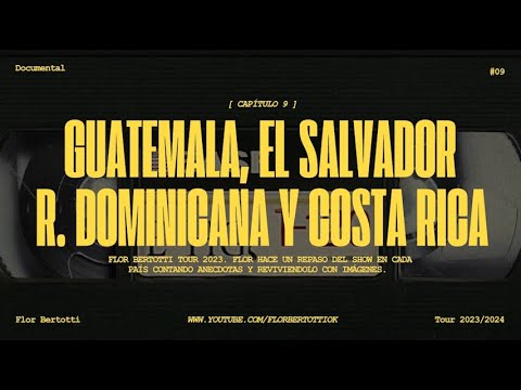 Flor Bertotti Tour en Guatemala 🇬🇹, El Salvador 🇸🇻, R.Dominicana 🇩🇴 y Costa Rica 🇨🇷- (Capítulo 9)