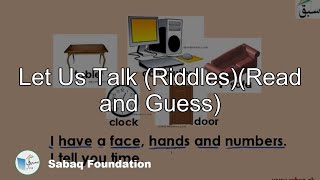 Let Us Talk (Riddles) (Read and Guess)