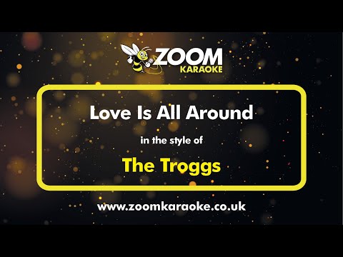 The Troggs – Love Is All Around – Karaoke Version from Zoom Karaoke