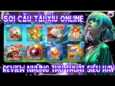 tài xỉu online | soi cầu tài xỉu online - review những thủ thuật siêu hay khi chơi tài xỉu online