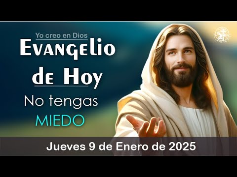 EVANGELIO DE HOY JUEVES 9 DE ENERO DE 2025