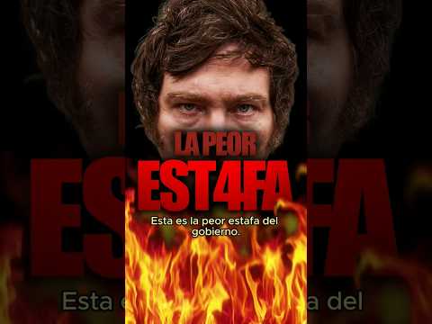 LA PEOR ESTAFA  - #arg #argentina #milei #politica #política #gobierno #presidente #economia #dolar