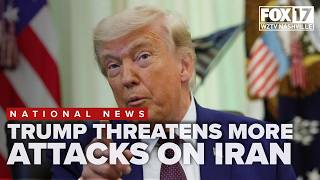 Trump threatens more attacks on Iran