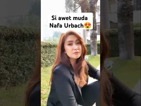 Nafa Urbach 😍 si awet muda‼️#nafaurbach #artist #viral #fyp #shortsfeed #shorts #shortvideo