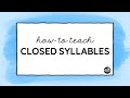 Teaching Closed Syllables Effectively