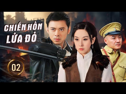 CHIẾN HỒN LỬA ĐỎ - Tập 02 | Đội Du Kích Liều Minh Quyết Chiến Quân Địch Giữa Chiến Trường Máu