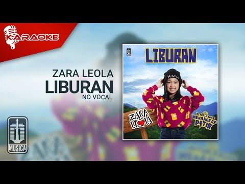 Zara Leola – Liburan (OST. Petualangan Menangkap Petir) | (Official Karaoke Video) | No Vocal