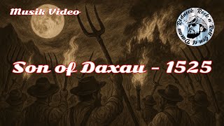 Son of Daxau - 1525                Musik Video
