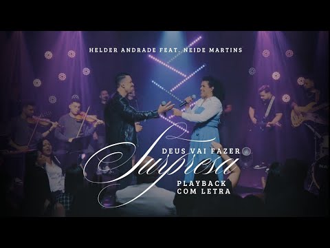 Helder Andrade e Neide Martins | Deus Vai Fazer Surpresa | Play Back Com Letra