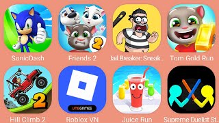 Roblox,Sonic Dash,Tom Gold Run,Supreme Duelist Stickman,Tom Friends 2,Juice Run,Hill Climb Racing 2