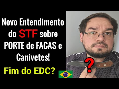 Novo entendimento do STF sobre PORTE de Canivete/faca! E agora, pode ou não?