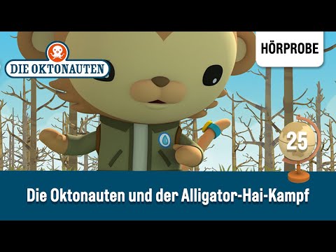 Die Oktonauten - Folge 25: Die Oktonauten und der Alligator-Hai-Kampf | Hörprobe zum Hörspiel