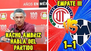 TOLUCA Y RAYADOS EMPATAN | DIABLOS SIGUEN DE LÍDERES | NACHO AMBRIZ HABLA DE LA LESIÓN DE VOLPI