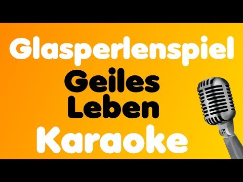 Glasperlenspiel – Geiles Leben – Karaoke