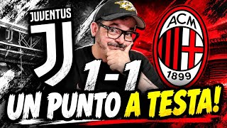 JUVENTUS - MILAN 1-1 || UN PUNTO A TESTA CHE SCONTENTA TUTTI!