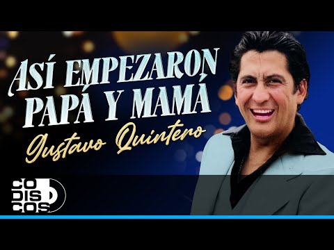 Así Empezaron Papá Y Mamá, Gustavo Quintero Y Los Graduados - Video