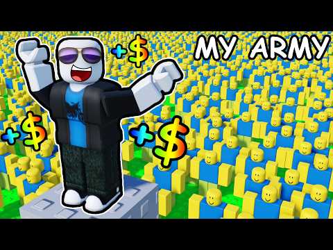 my NOOB ARMY made BILLIONS in Roblox build a noob swarm...