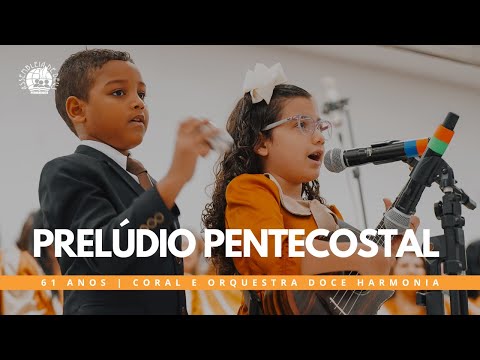 Prelúdio Pentecostal - 61 ANOS // DOCE HARMONIA DA IEADPE 22/06/2025