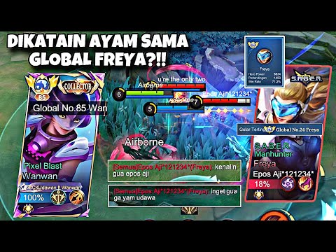 DIKATAIN AYAM SAMA GLOBAL FREYA?! BELUM MENANG UDAH BACOT DULUAN! GLOBAL WANWAN MLBB