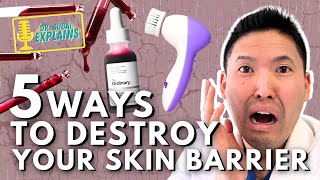 Five Ways You Are Destroying Your Skin Barrier!