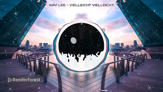 🔥 KaY Lee - Vielleicht Vielleicht (Vocal Remix) | Der Emotionalste Drop 2026! 😭❤️