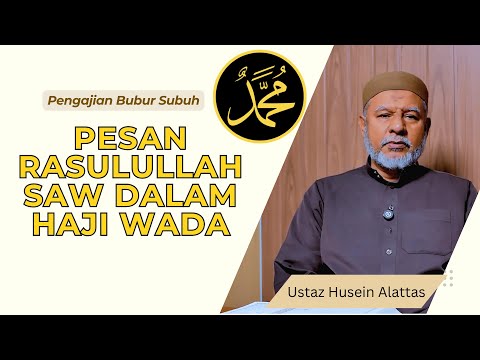Ustaz Husein Alattas || Pesan Rasulullah SAW dalam Haji Wada