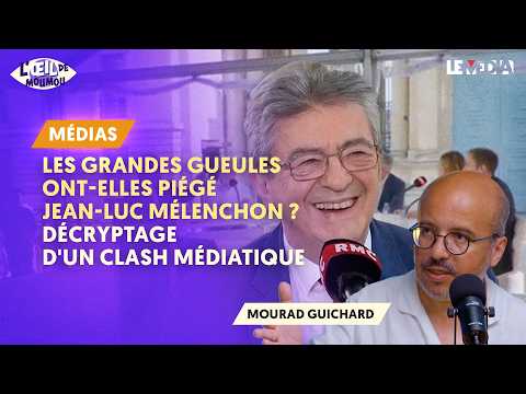 LES GRANDES GUEULES ONT-ELLES PIÉGÉ JEAN-LUC MÉLENCHON ? DÉCRYPTAGE D'UN CLASH MÉDIATIQUE