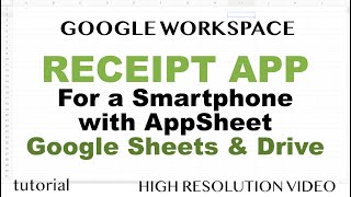 Receipt App - iPhone or Android, AppSheet, Google Sheets & Google Drive