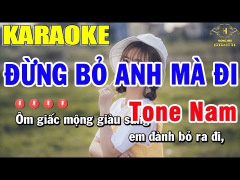 Karaoke Đừng Bỏ Anh Mà Đi Tone Nam Nhạc Sống | Trọng Hiếu