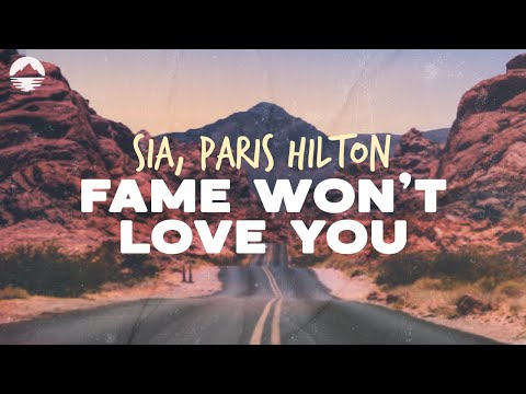 Sia - Fame Won't Love You (feat. Paris Hilton) | Lyrics