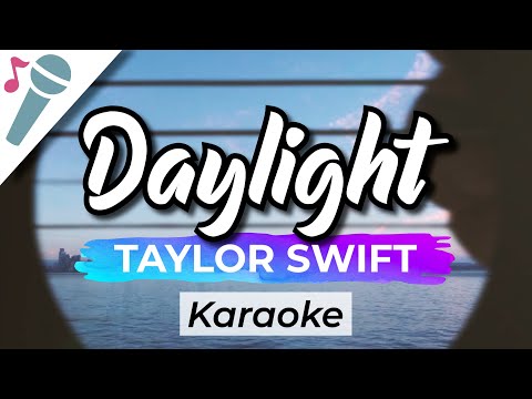 Taylor Swift – Daylight – Karaoke Instrumental (Acoustic)