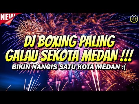 DJ BOXING PALING GALAU DI MEDAN !!! DJ JUNGLE DUTCH FULL BASS BETON TERBARU 2025