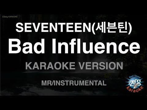[짱가라오케/노래방] SEVENTEEN(세븐틴)-Bad Influence (MR/Instrumental) [ZZang KARAOKE]