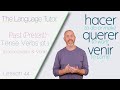 Exploring Past Tense of Hacer, Querer, and Venir
